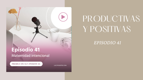 Episodio 41: Maternidad intencional